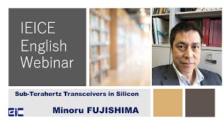 IEICE English Webinar quotSubTerahertz Transceivers in Siliconquot [upl. by Drais]