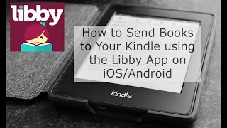 How to Send Kindle Books to Your Kindle from the Libby App on iOSAndroid [upl. by Grimaldi]