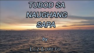 TUBOD SA NAUGHANG SAPA  lyrics with chords by Luz Loreto [upl. by Notslar]