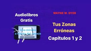 Tus zonas erróneas Audiolibro Capítulos 1 y 2 tuszonaserroneas audiolibros waynedyer [upl. by Oznarol]