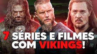 7 SÉRIES E FILMES COM A TEMÁTICA VIKING [upl. by Porush]