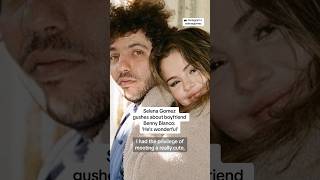 Selena Gomez gushes about boyfriend Benny Blanco ‘He’s wonderful’ [upl. by Melloney]