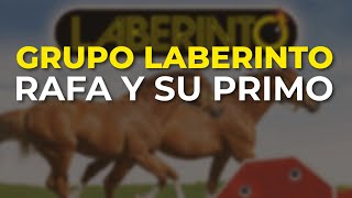 Grupo Laberinto  Rafa y Su Primo Audio Oficial [upl. by Dadelos344]