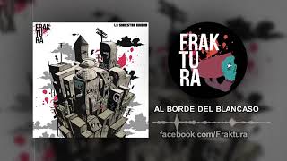 Fraktura  Al Borde del Blancaso Audio Oficial [upl. by Yadnil]