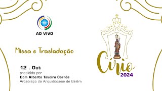 Missa e Trasladação  Círio 2024  Presidida por Dom Alberto Taveira Corrêa  Colégio Gentil [upl. by Tobiah410]