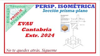 Isométrico Intersección prismaplano 55 EVAU CANTABRIA EXTR 2024 Dibujo técnico [upl. by Lamberto298]