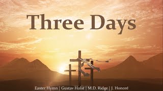 Three Days  Easter Hymn  Easter Song of Resurrection  Choir wLyrics  Sunday 7pm Choir [upl. by Bernj]