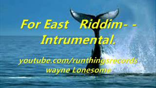 For East Riddim  Intrumental [upl. by Suki521]