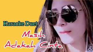 MASIH ADAKAH CINTA  Karaoke duet smule dan lirik [upl. by Greysun]