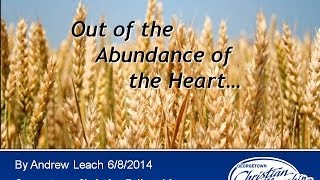 OUT OF THE ABUNDANCE OF THE HEART  Andrew Leach [upl. by Ah921]