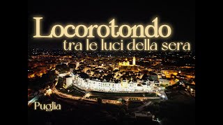 Locorotondo tra le luci della sera  Uno dei borghi più belli della valle dItria [upl. by Tsan]