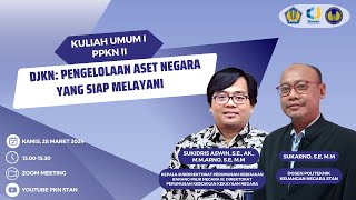 Kuliah Umum PPKN II “DJKN Pengelolaan Aset Negara yang SIAP Melayani” [upl. by Hachmann936]