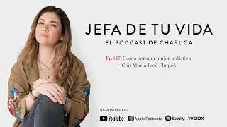 147 Cómo ser una mujer holística Con María José Flaqué [upl. by Durwin363]