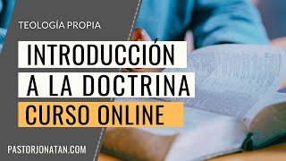 TEOLOGÍA PROPIA Clase 01  Introducción a la doctrina [upl. by Nylaj774]