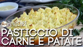 Pasticcio di carne e patate  Ricetta facile e saporita PetitChefit [upl. by Gniy753]