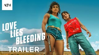 Love Lies Bleeding  Official Trailer 2 HD  A24 [upl. by Gisele412]