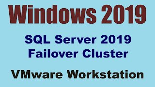 Microsoft SQL Server Failover Cluster 2019 VMWare Workstation [upl. by Raphael]