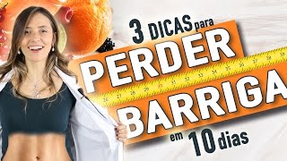 3 dicas para perder barriga em 10 dias [upl. by Amekahs]