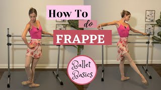 Ballet Basics  How to do a Frappé in Ballet  Two Variations explained [upl. by Eerased406]