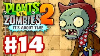 Plants vs Zombies 2 Its About Time  Gameplay Walkthrough Part 14  Wild West iOS [upl. by Cyndy]