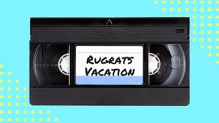 Rugrats Vacation [upl. by Ellak643]