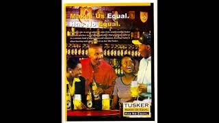 25 years ago Kenya Breweries quotTusker  Makes us equal has no equalquot advertisement of the year 1999 [upl. by Ramona]