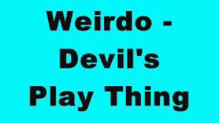 Weirdo  Devils Play Thing Tinrib Records [upl. by Lindahl63]