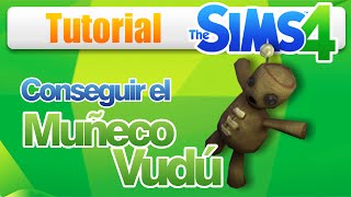 Como conseguir el Muñeco Vudú en Los Sims 4  Tutorial  Voodoo Doll [upl. by Zoarah]