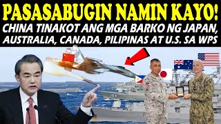 BREAKING🔴CHINA TINAKOT ANG MGA BARKO NG US PILIPINAS CANADA AUSTRALIA AT JAPAN SA WPS [upl. by Ajat]