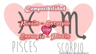 Compatibilidad Piscis y Escorpio o Escorpio y Piscis ♏💞♓ [upl. by Barbabra]