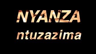 NYANZA ntuzazima [upl. by Nnod781]