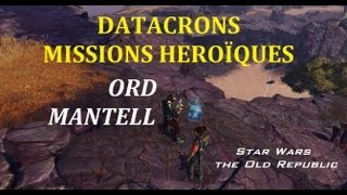 FR  SWTOR  Datacrons et Missions Héroïques  ORD MANTELL [upl. by Nolrac316]