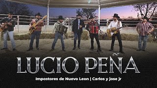 IMPOSTORES DE NUEVO LEON FT CARLOS Y JOSE JR  LUCIO PEÑA [upl. by Ike74]