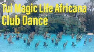 Tui Magic Life Africana  Club Dance [upl. by Hairas]