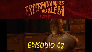 Exterminadores do Além  A Série  Episódio 2 Completo  Espírito Marombeiro [upl. by Amarillas]