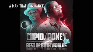 CUPID amp POKEY  A MAN THAT CAN DANCE BESTOFBOTHWORLDS [upl. by Eedeed]