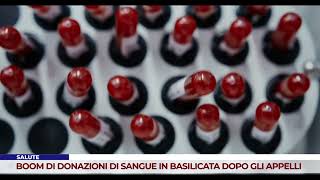 SALUTE BOOM DI DONAZIONI DI SANGUE IN BASILICATA DOPO GLI APPELLI [upl. by Retseh]