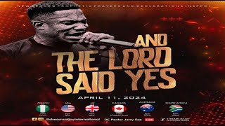 AND THE LORD SAID YES  NSPPD  11TH APRIL 2024 [upl. by Jovitah]