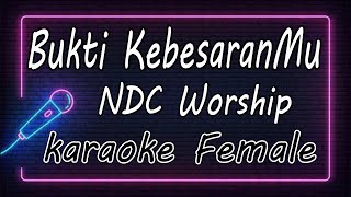 Bukti KebesaranMu – NDC Worship  Female  KARAOKE HQ Audio [upl. by Parent]