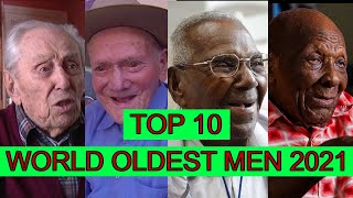 TOP 10 THE OLDEST MEN IN THE WORLD 2021 [upl. by Patricio]