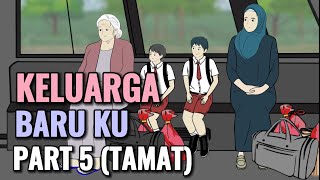 KELUARGA BARU KU PART 5 TAMAT  Animasi Sekolah [upl. by Bhatt]