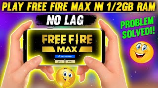 How To Download Free Fire Max In 1Gb2Gb3Gb Ram Phone  How to Play Free Fire Max In 1Gb2Gb Ram [upl. by Ewnihc232]