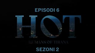 Seriali HOT  Episodi 6 Sezoni 2 [upl. by Epoillac]