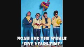 Noah And The Whale quotFive Years Timequot [upl. by Llered851]