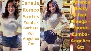 Canalla Rome Santos Y Arranca  Becky G feat Omega Choreo Zumba Por Angelica Gtz [upl. by Ange717]