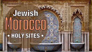 Jewish Morocco  The Holy Sites of Jewish Moroccan Heritage [upl. by Gerdy]