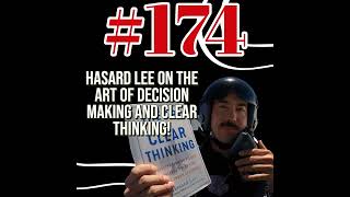 174 Hasard Lee on the art of decision making and clear thinking [upl. by Sathrum]