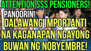 ✅ALL SSS PENSIONERS DALAWANG IMPORTANTI NA KAGANAPAN NGAYONG NOBYEMBRE DAPAT ALAM NYO [upl. by Ojadnama]