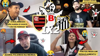 REAÇÕES VASCAINAS REVOLTADOS COM O FLAMENGO 1X2 SANTOS  JA ESTAMOS REBAIXADOS  INACREDITÁVEL [upl. by Dempsey]