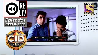 Weekly Reliv  CID  सी आई डी  Episodes 1335  1338 [upl. by Attennyl]